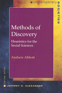 Andrew Abbott, "Methods of Discovery: Heuristics for the Social Sciences"